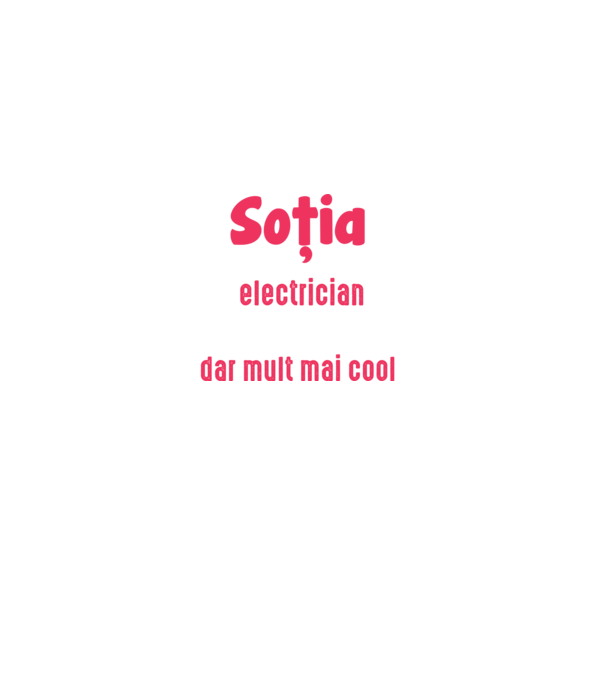 sunt soția unui electrician, la fel ca toate celelalte soții, dar mult mai cool D4337486 model negru pe tricou