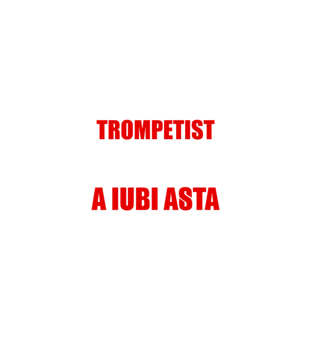 sunt suficient de priceput pentru a fi un super trompetist și suficient de nebun pentru a iubi asta model negru pe tricou