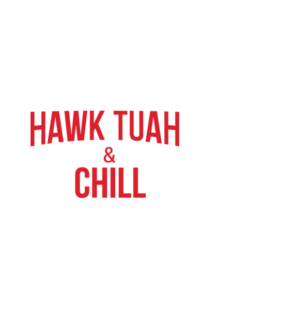 Hawk tuah and chill red netflix model negru pe tricou