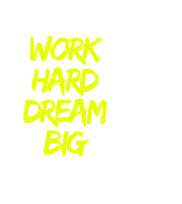 Work Hard Dream Big model negru pe tricou