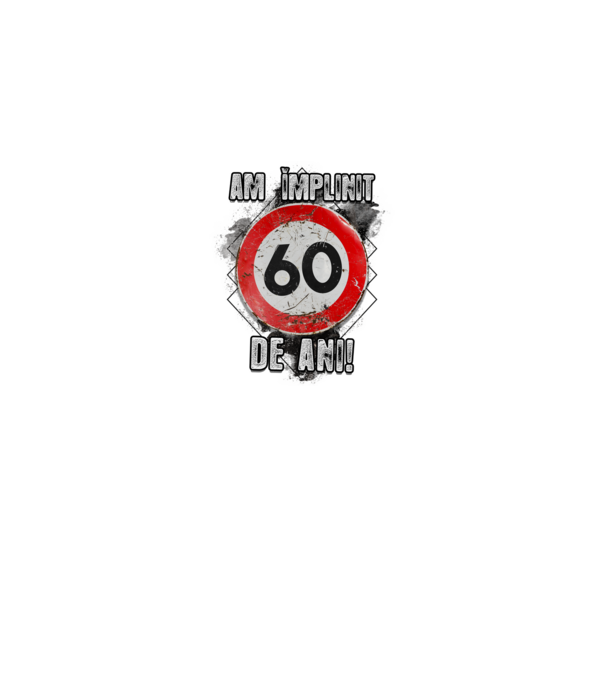 Am împlinit 60 de ani! model alb pe tricou