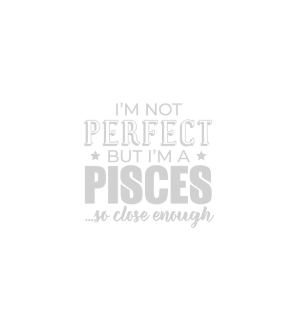 Not perfect, but PISCES model negru pe tricou