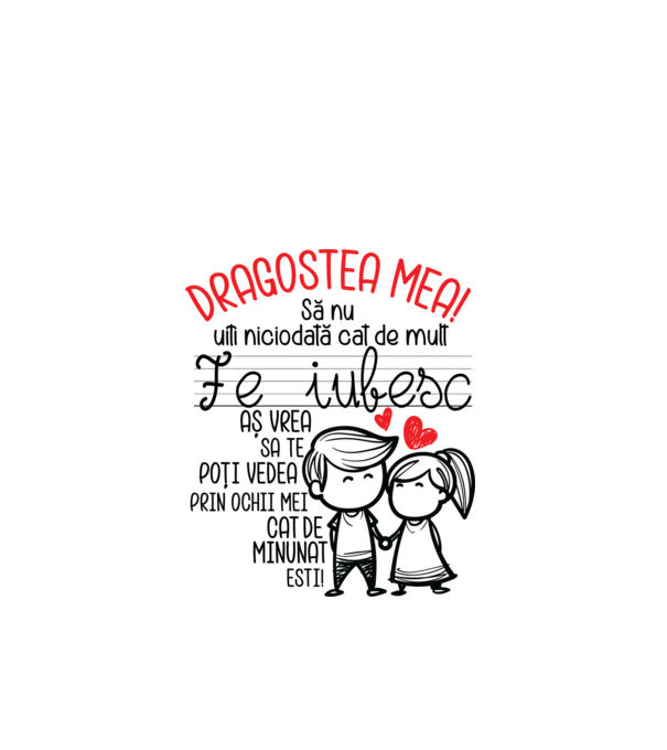 Dragostea mea Cât de minunat ești model alb pe tricou