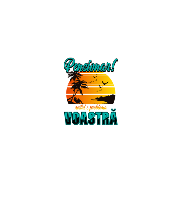 Pensionar! Restul e problema voastră model negru pe tricou