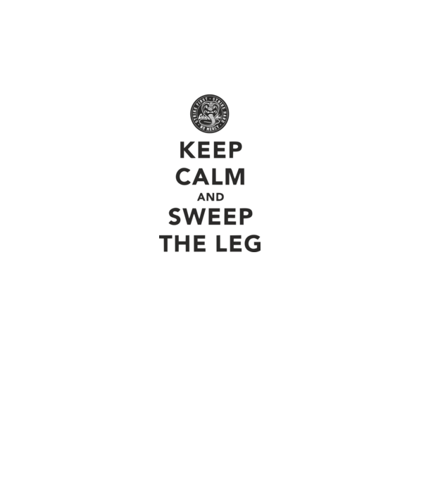 Keep calm and weep the leg cobra kai model alb pe tricou