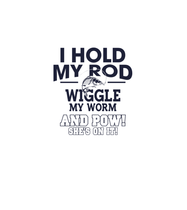 I hold my rod model alb pe tricou