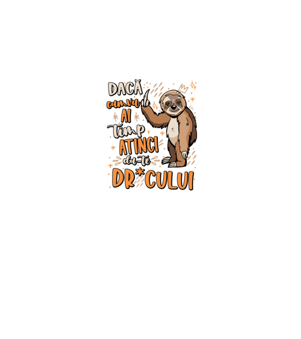 Dacă cumva ai timp, dute dr*cului! model negru pe tricou