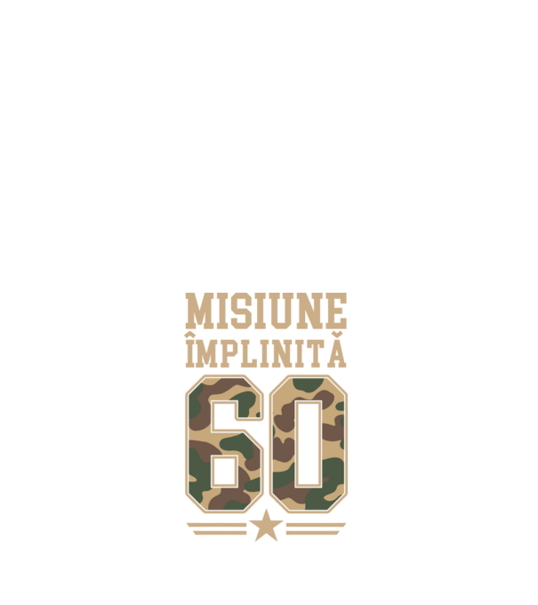 Misiune împlinită 60 model alb pe tricou