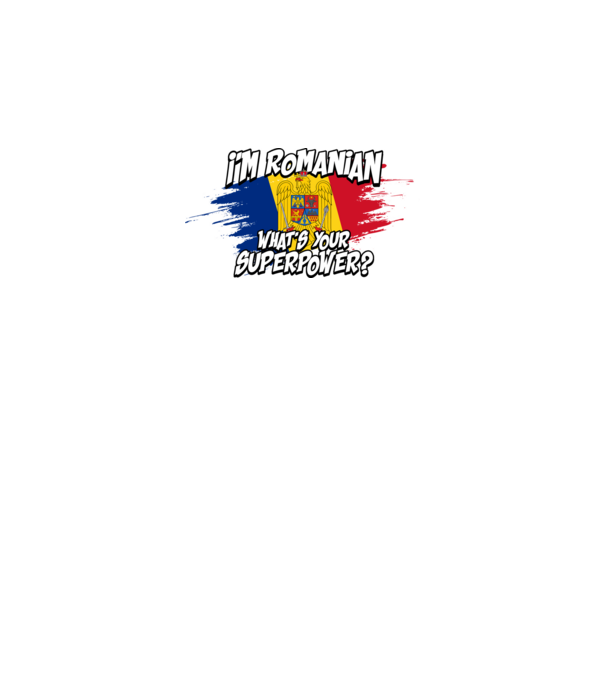 I'm Romanian - What's your superpower model negru pe tricou
