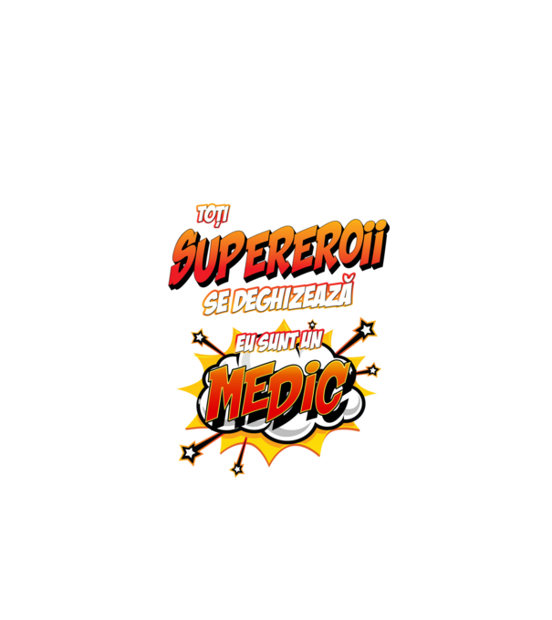 Toți supereroii se deghizează, eu sunt un medic model alb pe tricou