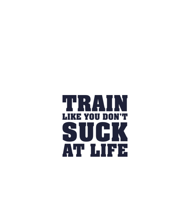 Train like you dont suck at life model albastru deschis pe tricou