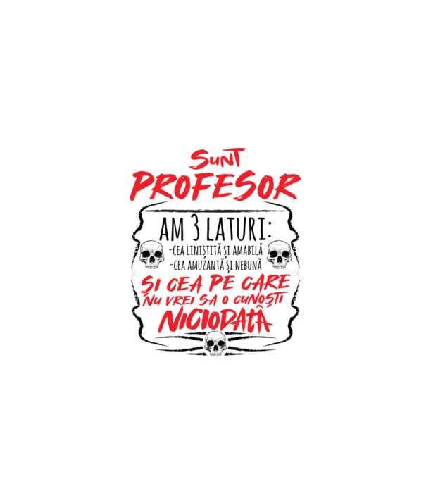 sunt profesor, am 3 laturi model alb pe tricou