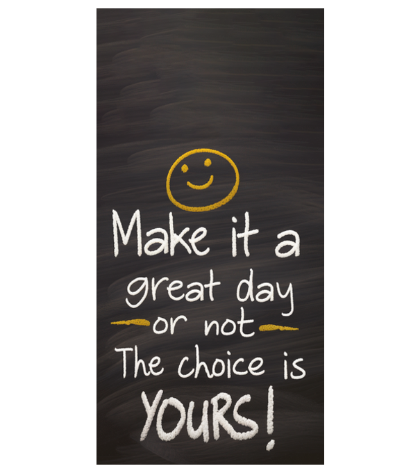 Make it a great day or not motivational model alb pe tricou