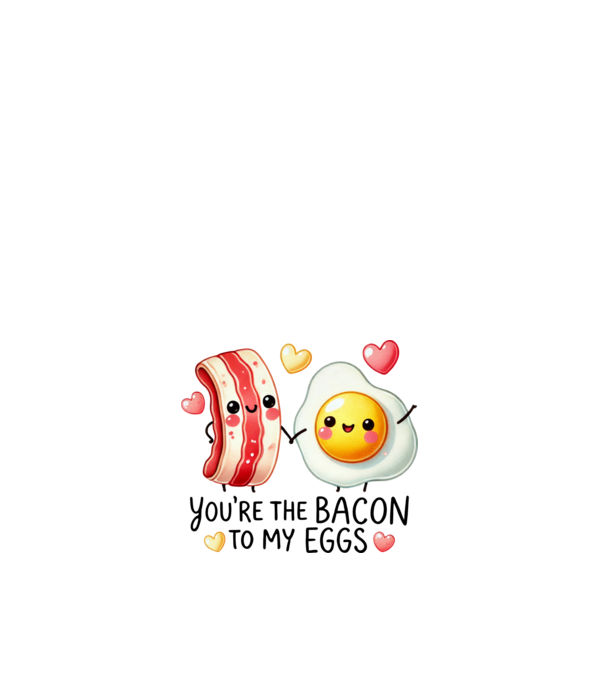 Bacon to my Eggs model alb pe tricou