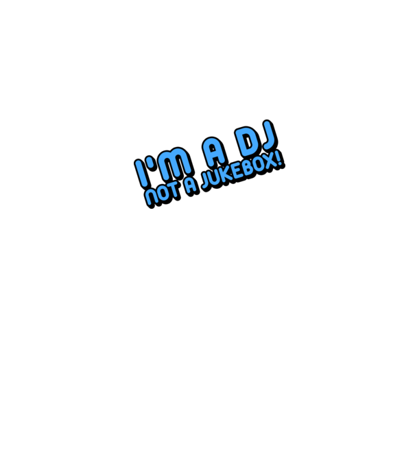 'I''m a dj, not a jukebox!' model alb pe tricou