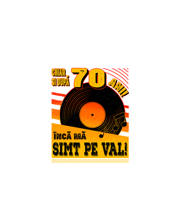 Încă mă simt pe val! 70 model negru pe tricou
