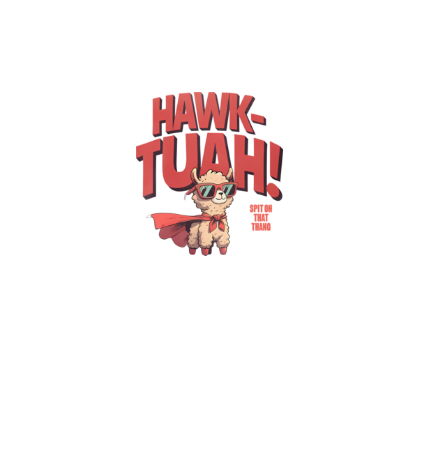 hawk tuah llama spit on that thang model alb pe tricou