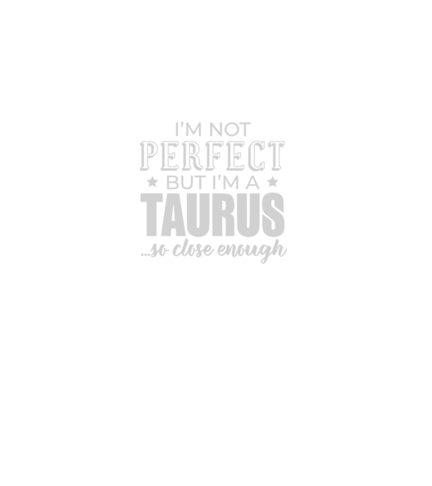 Not perfect, but TAURUS model negru pe tricou