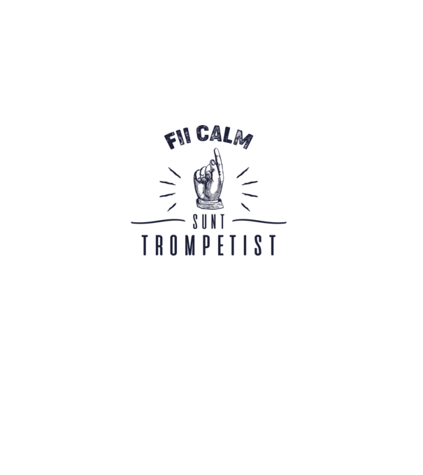 fii calm, sunt trompetist model gri pe tricou