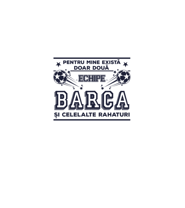 Pentru mine există doar două echipe, Barca și celelalte rahaturi model alb pe tricou