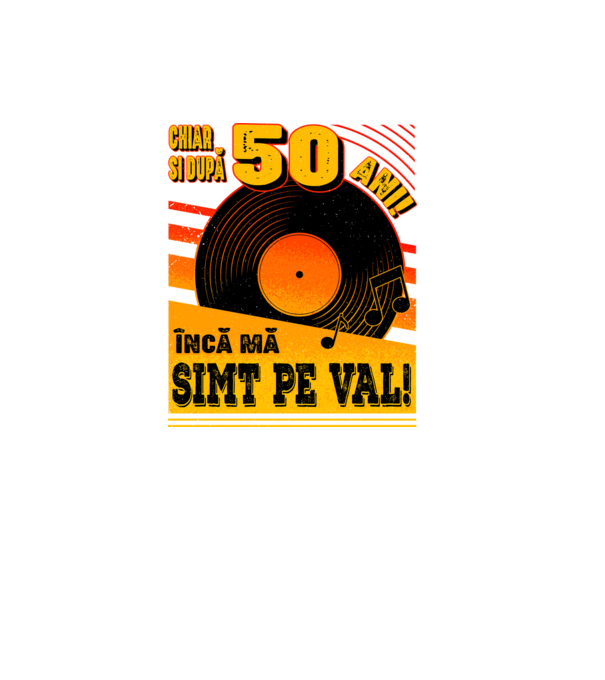Încă mă simt pe val! 50 model negru pe tricou
