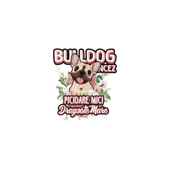 Bulldog francez picioare mici dragoste mare model alb pe tricou