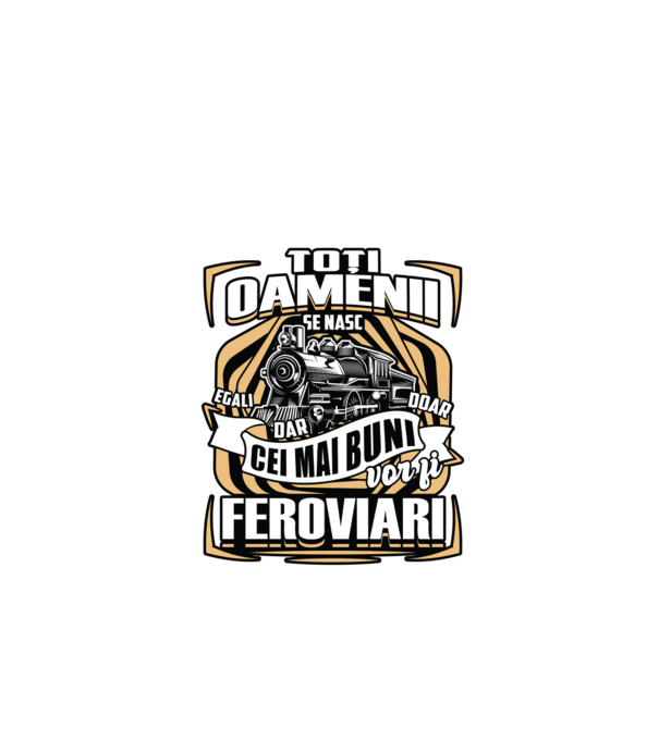 Ttoți oamenii - se nasc egali dar doar cei mai buni vor fi feroviari model negru pe tricou