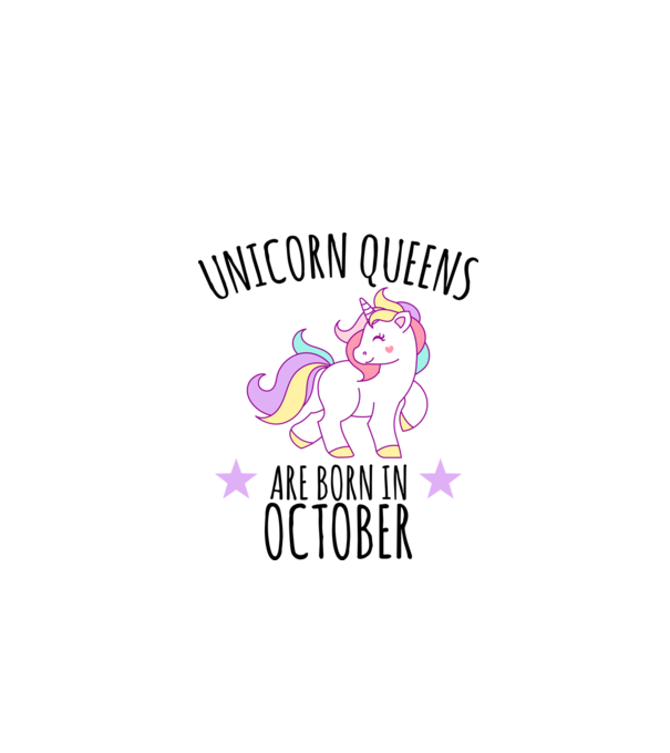 Unicorn queens are born in - October model alb pe tricou