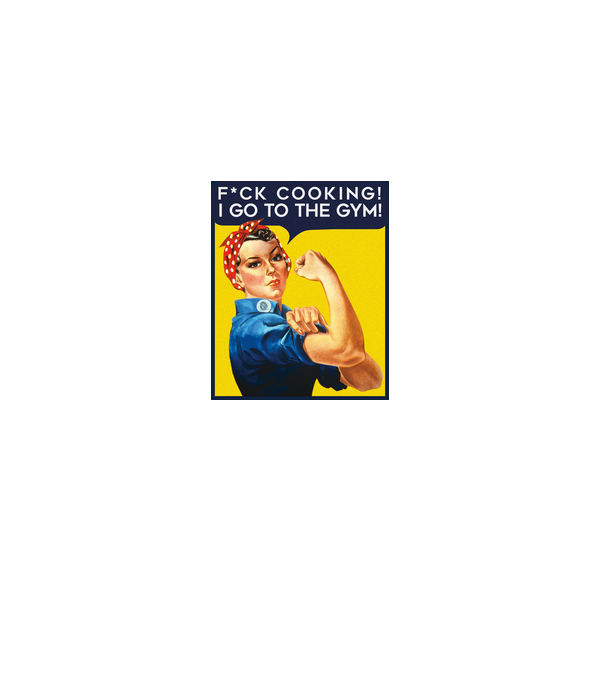 Fuck cooking ... got to the gym! model turcoaz pe tricou