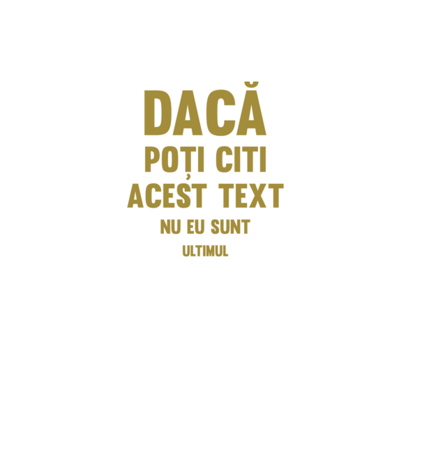 Dacă poți citi acest text, nu eu sunt ultimul model alb pe tricou
