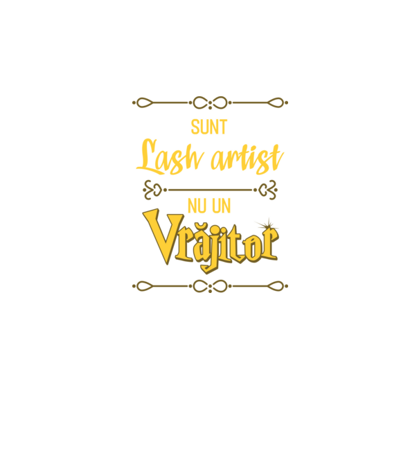Sunt lash artist, nu un vrăjitor model negru pe tricou