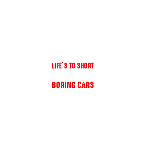 Life is too short to drive boring cars model turcoaz pe tricou