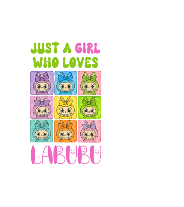 Just a girl who loves Labubu model alb pe tricou