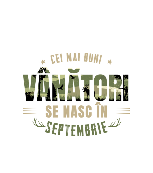 Cei mai buni vânători se nasc în septembrie model alb pe tricou