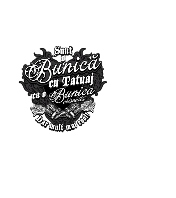 Sunt o bunică cu tatuaj, ca o bunică obișnuită, dar mult mai cool! model alb pe tricou