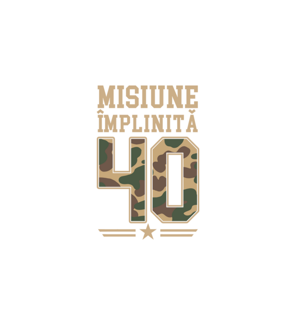 Misiune împlinită 40 model negru pe tricou