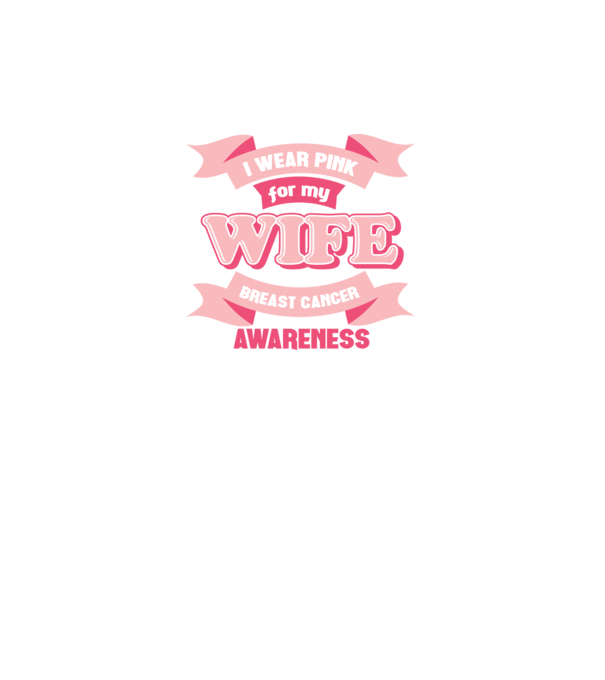 I wear pink for my wife model negru pe tricou