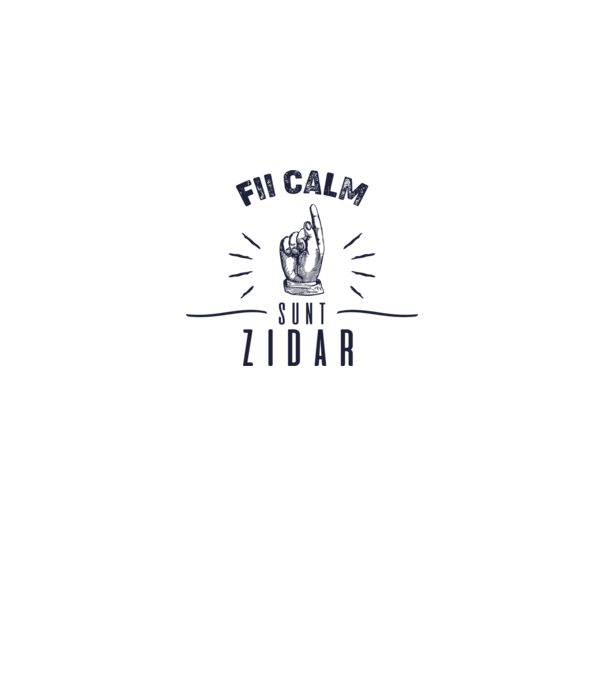fii calm, sunt zidar model alb pe tricou