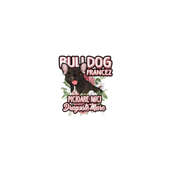 bulldog francez - picioare mici dragoste mare model alb pe tricou