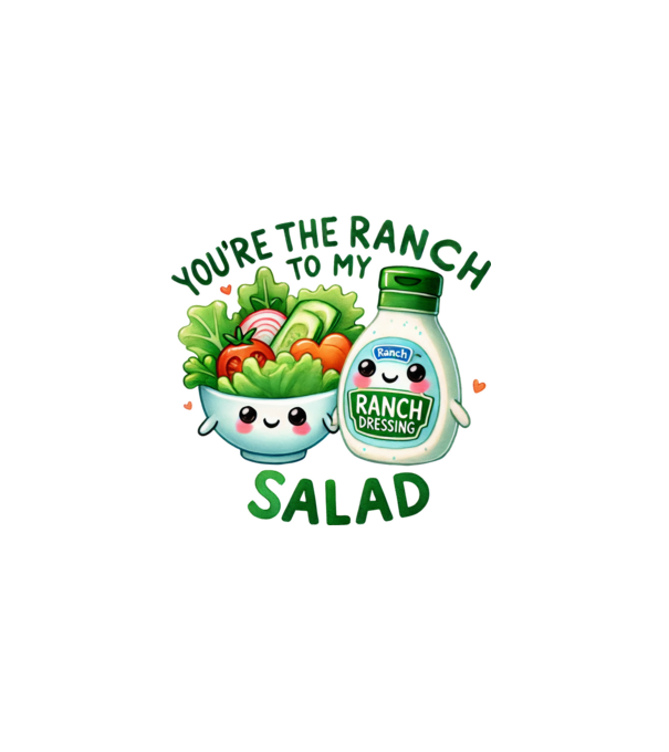 Ranch to my Salad model alb pe tricou