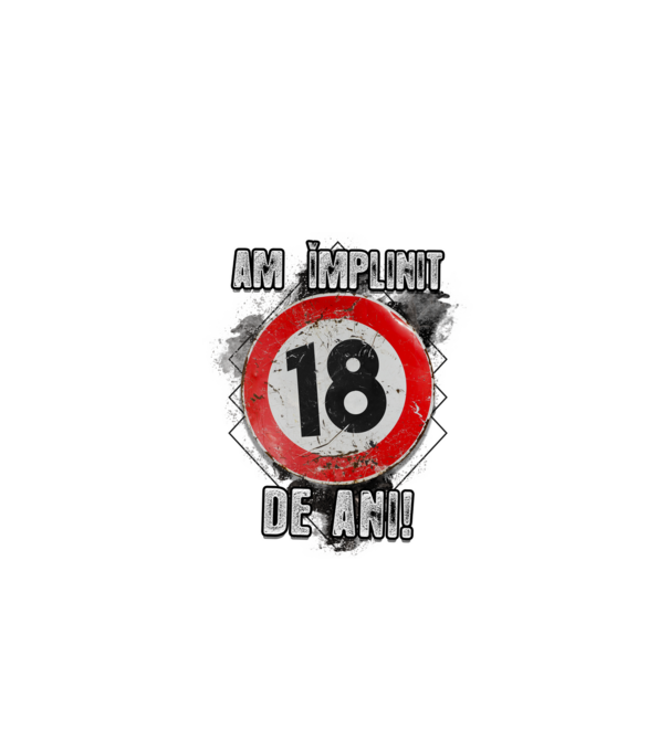 Am împlinit 18 de ani! model alb pe tricou