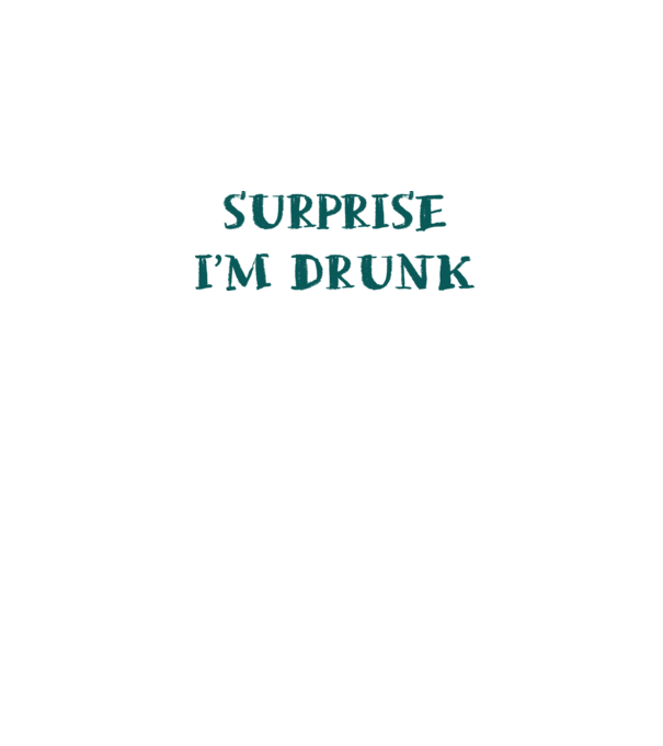 Surprise im drunk model alb pe tricou