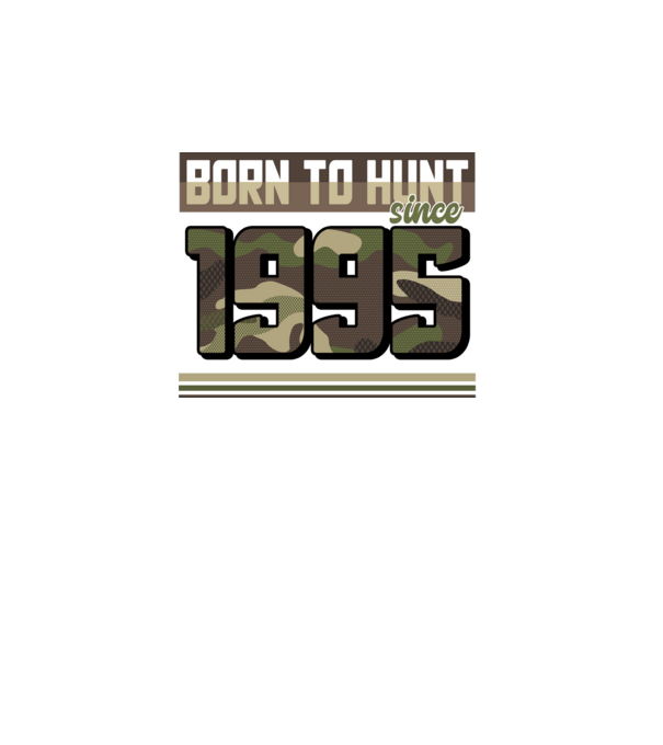 Born to hunt since 1995 model turcoaz pe tricou