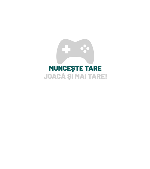 Muncește tare, joacă și mai tare! model negru pe tricou