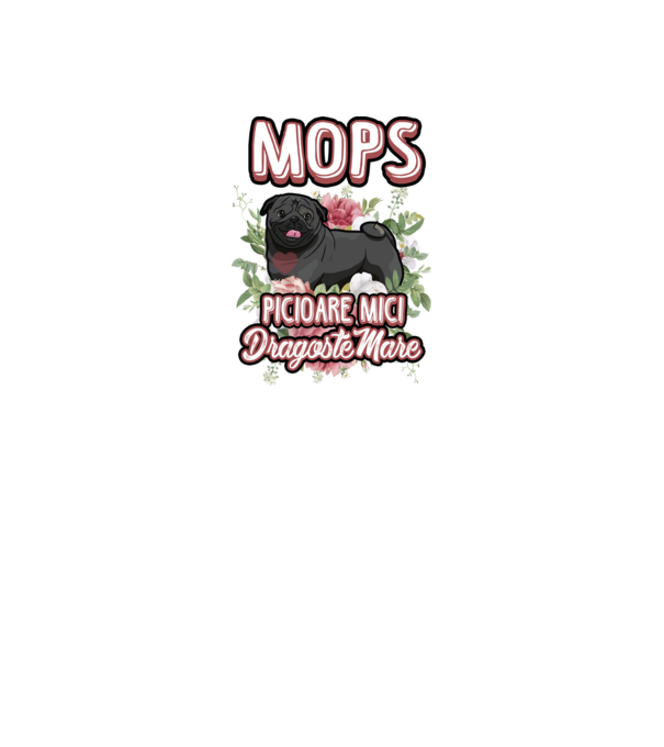 Mops negru picioare mici dragoste mare model alb pe tricou