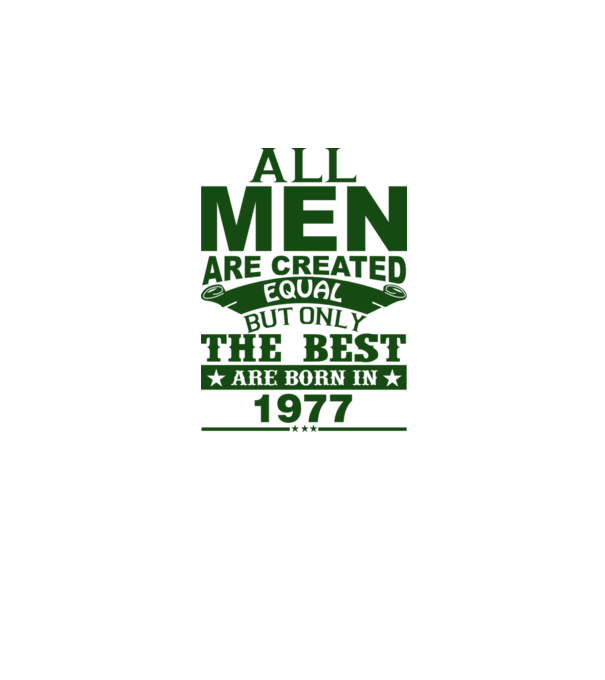 All men are created - 1977 model bordo pe tricou