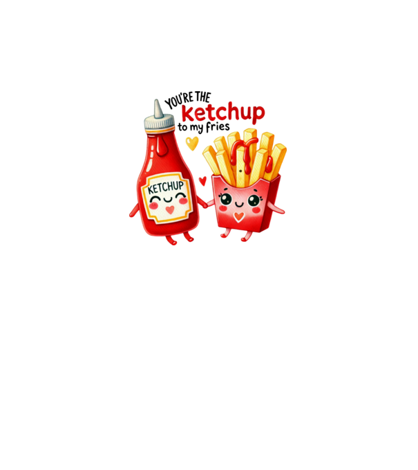Ketchup to my Fries model alb pe tricou