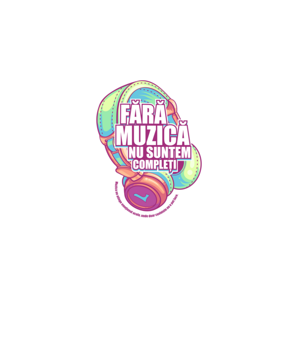 Fără muzică nu suntem compleți - Muzica ne atinge emoțional acolo, unde doar cuvintele nu o pot face. model alb pe tricou