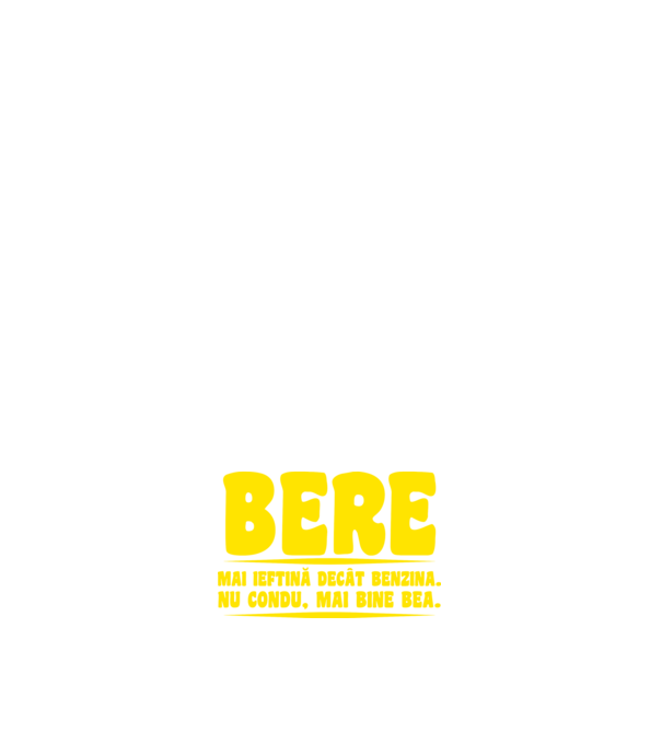 bere: mai ieftină decât benzina. nu condu, mai bine bea. model negru pe tricou