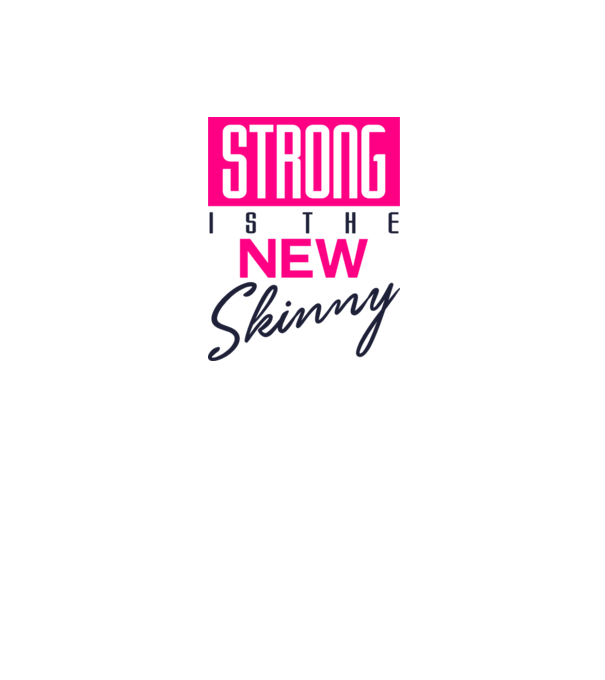 Strong is the new skinny model alb pe tricou